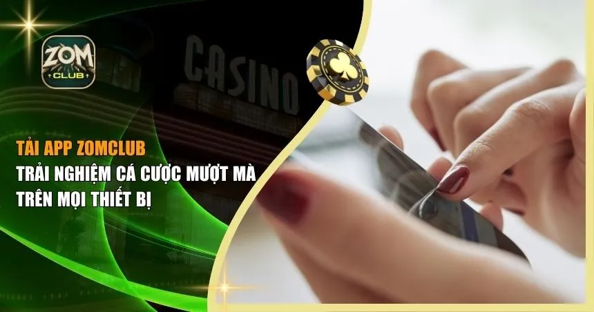 tải app Zomclub